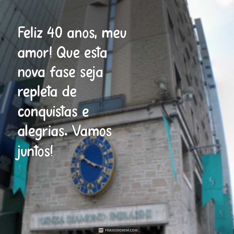 Mensagem de Aniversário Especial para Marido: Celebre os 40 Anos com Amor e Carinho 