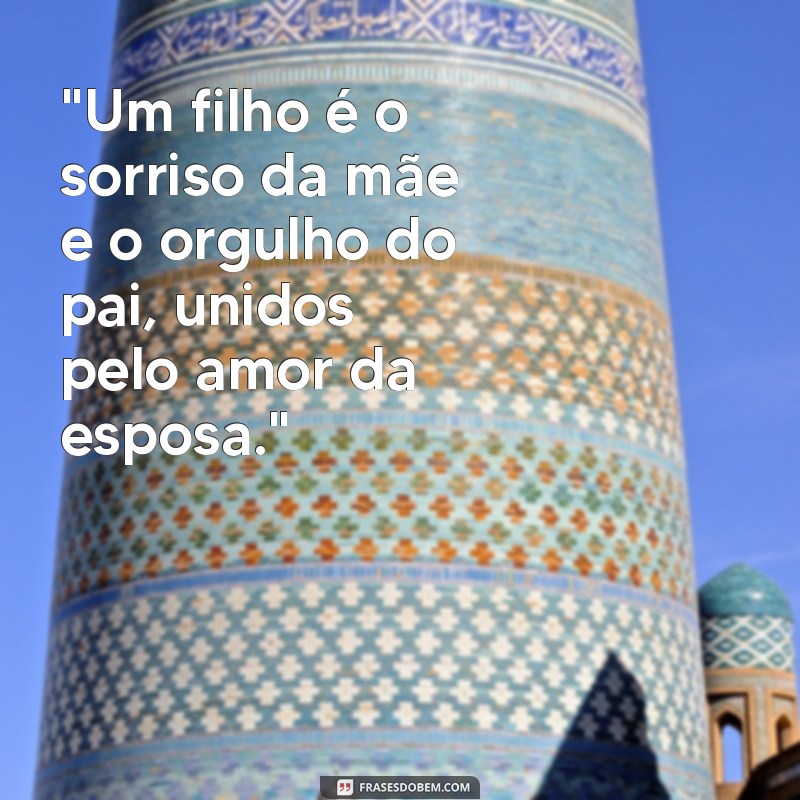 frases esposa e filho 