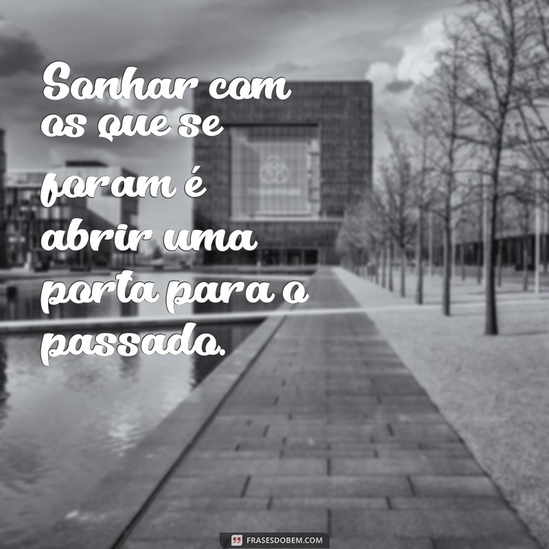 Significado de Sonhar com Vó Falecida: Mensagens e Interpretações 