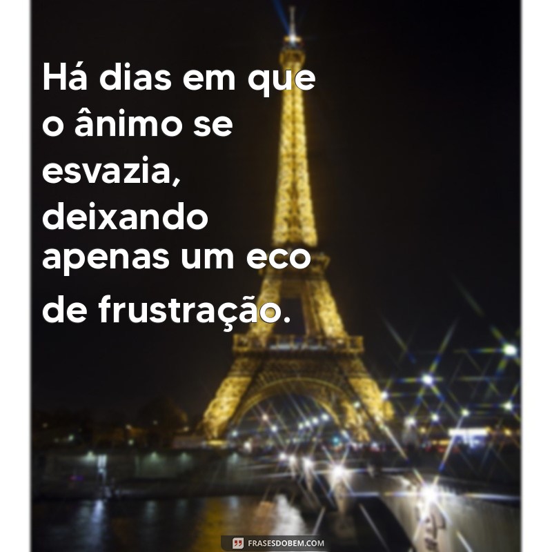 Frases Impactantes para Quem Está Cansado de Tudo: Inspire-se e Renove sua Energia 