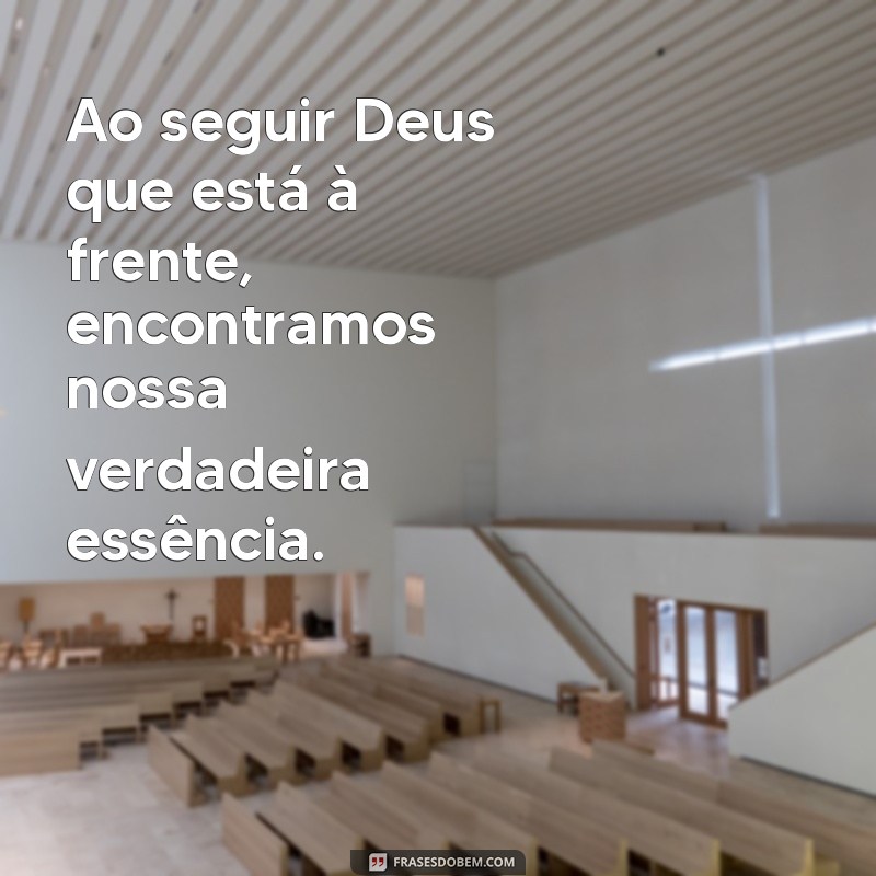 Deus Sempre na Frente: Como Manter a Fé e a Esperança em Tempos Difíceis 