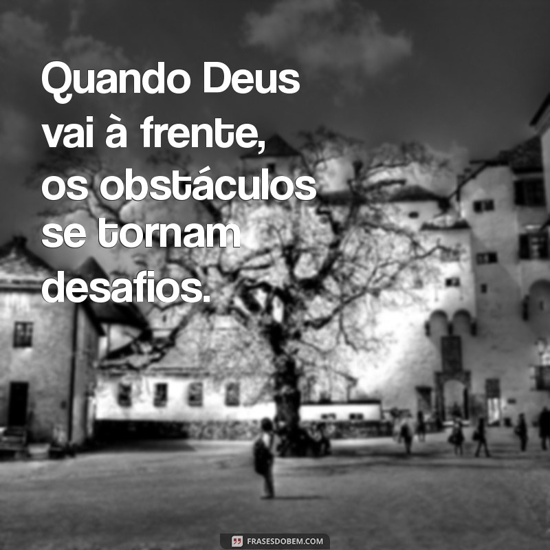 Deus Sempre na Frente: Como Manter a Fé e a Esperança em Tempos Difíceis 