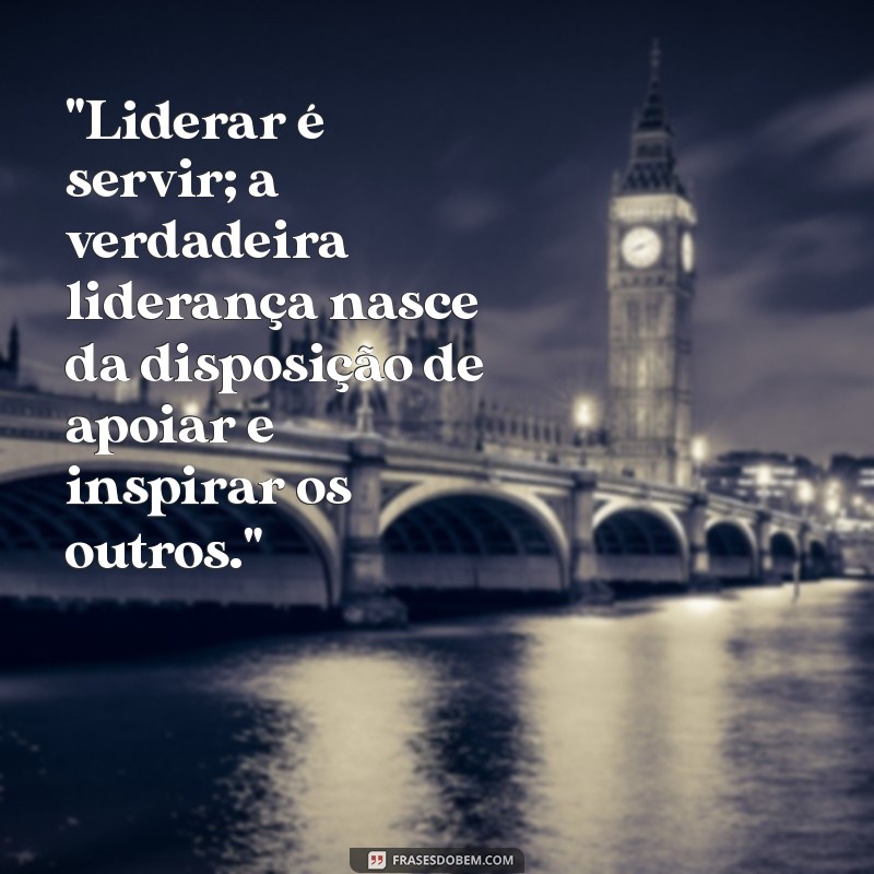 frases de liderança inspiradora 