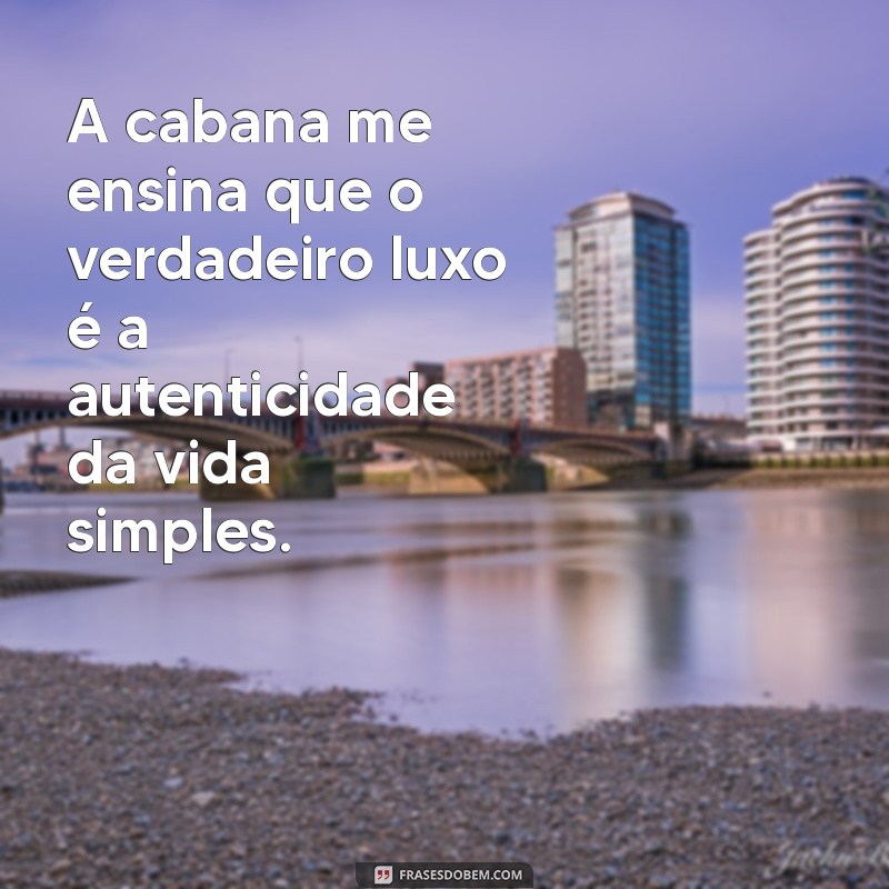 Frases Inspiradoras de A Cabana para Reflexão e Autoajuda 