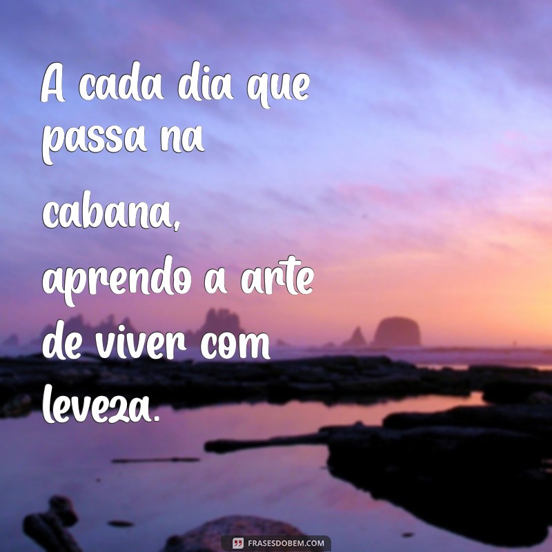 Frases Inspiradoras de A Cabana para Reflexão e Autoajuda 