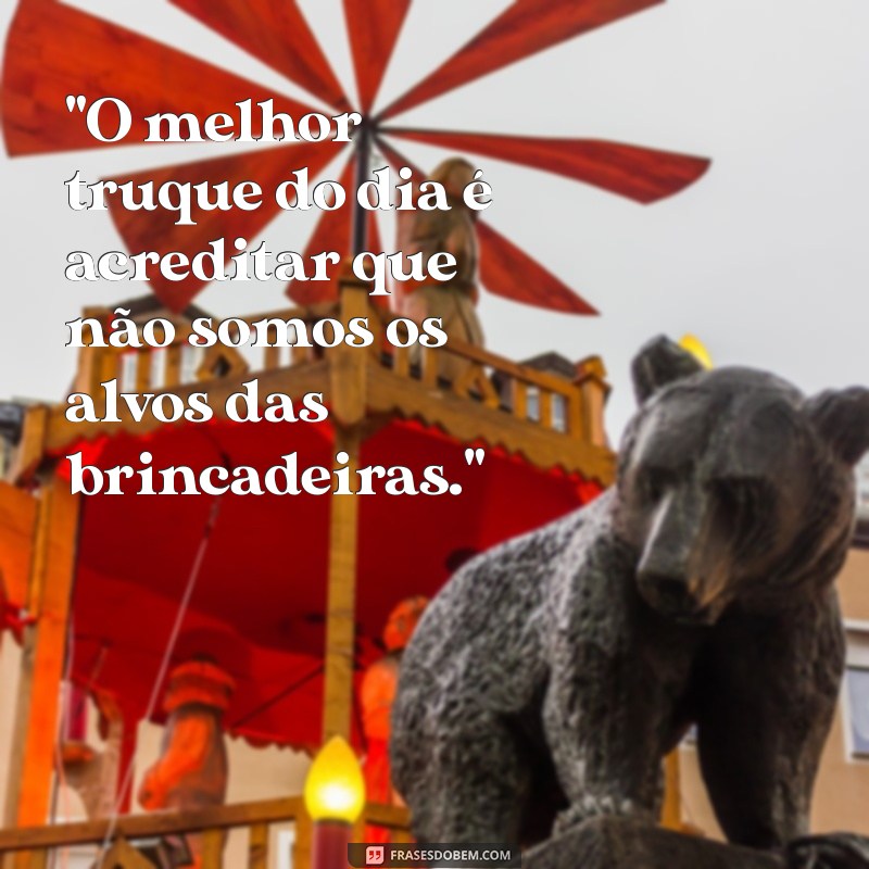 frases de primeiro de abril 