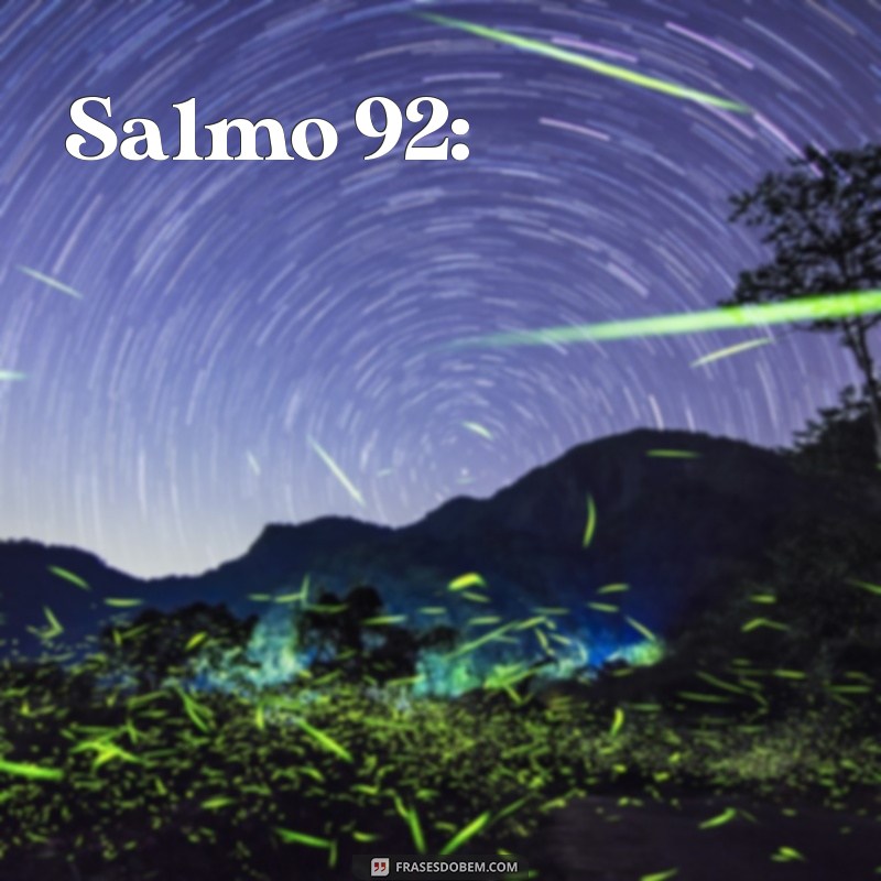 salmo 92 completo Salmo 92: