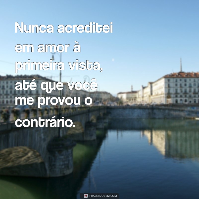 Frases Românticas sobre Amor à Primeira Vista: Encante seu Coração 