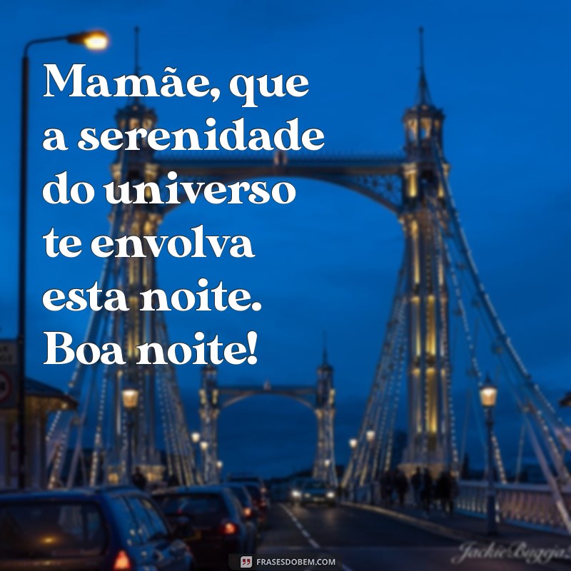 Despedida Emocionante: Mensagens de Boa Noite para Mamãe 