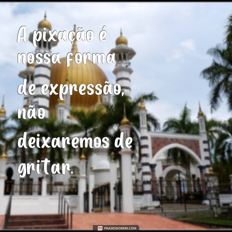 Descubra as melhores frases de pixação e sua importância na cultura urbana 