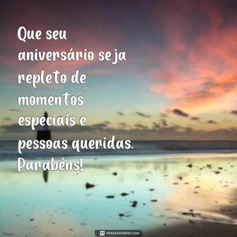 Descubra as melhores frases para felicitar os aniversariantes de hoje! 