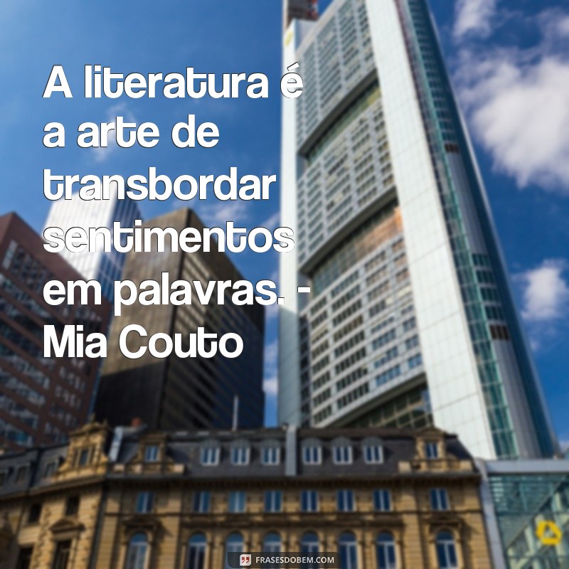 Descubra as melhores frases de escritores brasileiros para se inspirar 