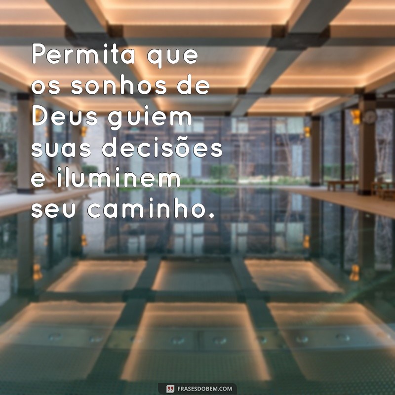 Frases Inspiradoras sobre os Sonhos de Deus: Descubra o Propósito da Sua Vida 