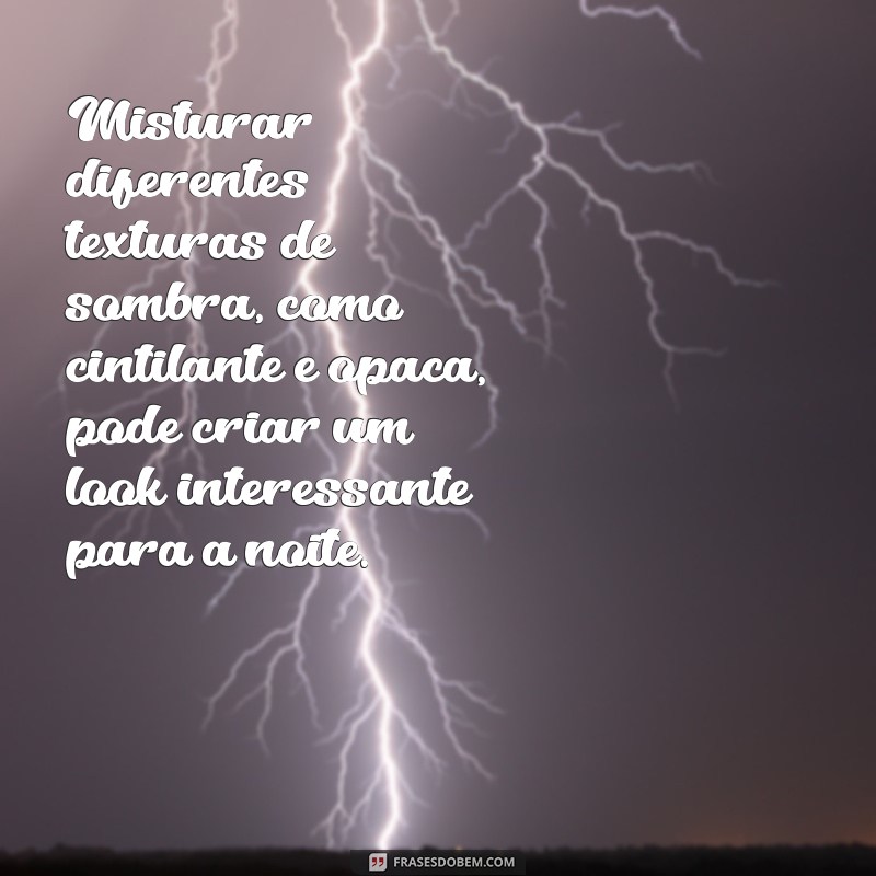 Descubra as melhores frases para arrasar na maquiagem da noite! 