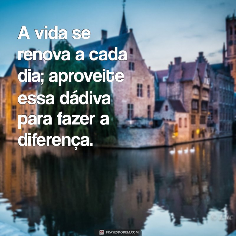 Frases Inspiradoras de Bom Dia: Sabedoria para Começar o Dia com Positividade 