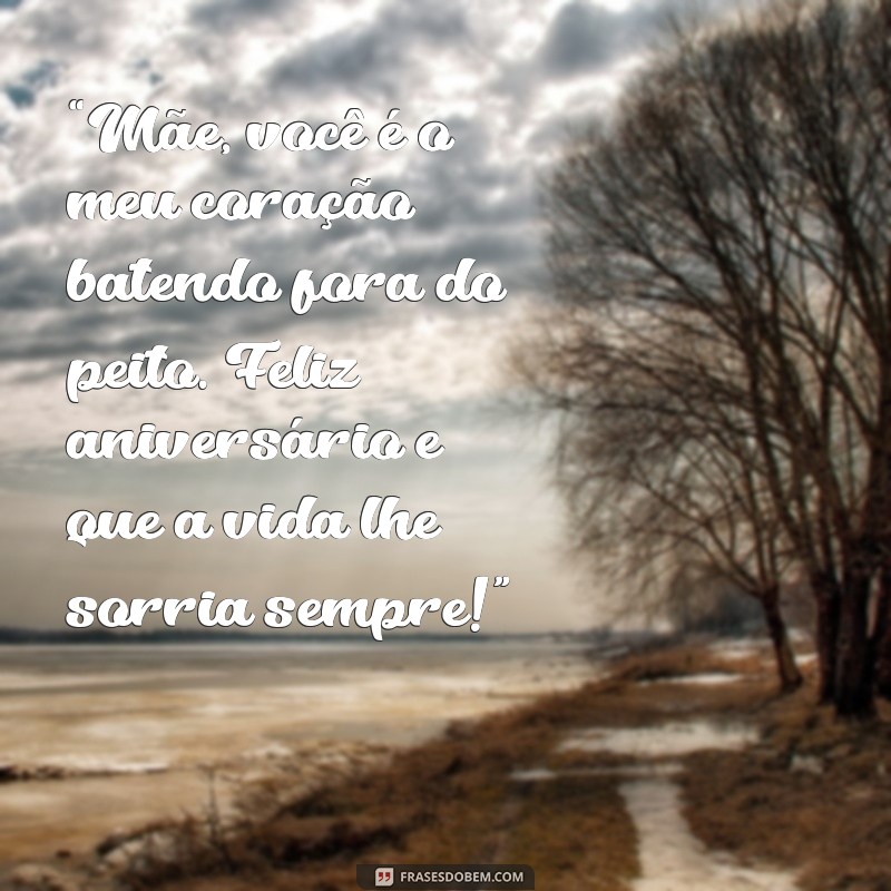 Emocione sua mãe com as mais belas frases de aniversário: faça-a chorar de felicidade! 