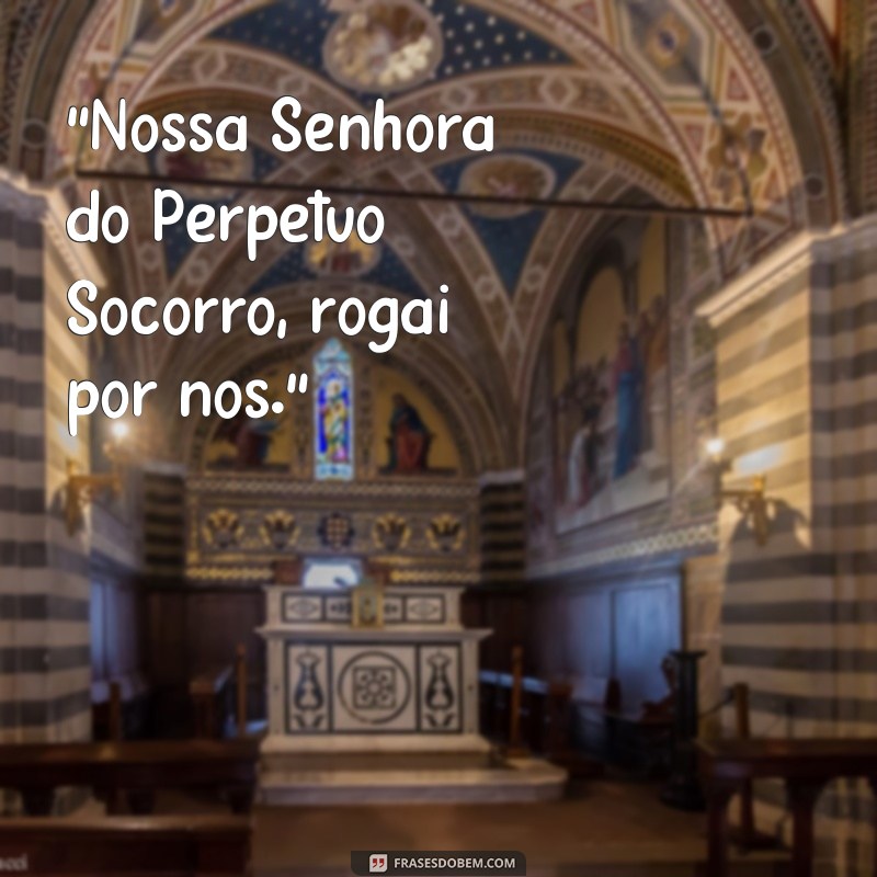 frases de nossa senhora do perpétuo socorro 