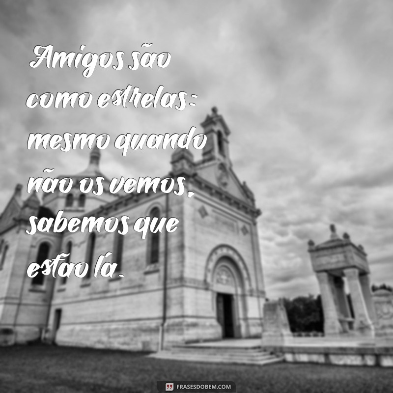 Frases Inspiradoras sobre Amizade: Motive-se com Palavras que Fortalecem Laços 