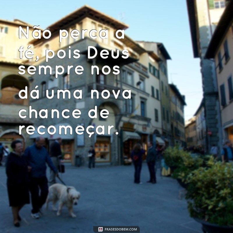 Descubra as melhores frases de motivação de Deus para inspirar sua vida 