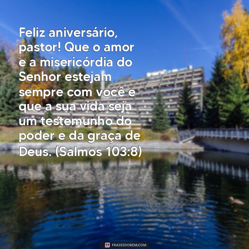 Descubra as melhores frases de aniversário para pastor com versículos inspiradores 