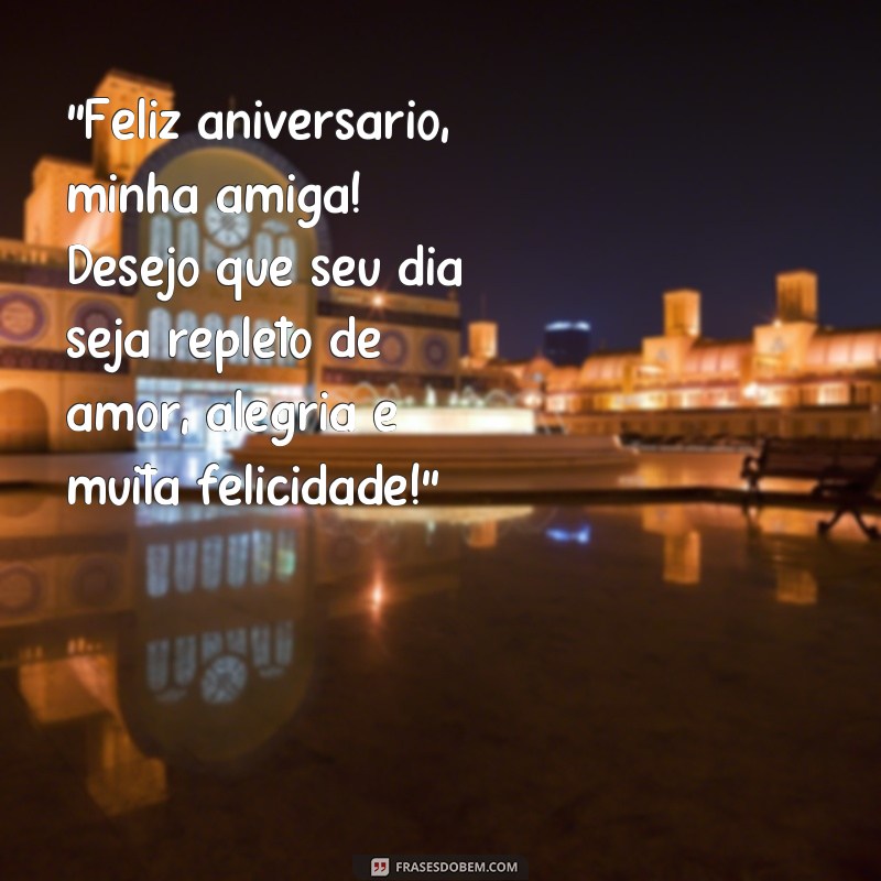 frases feliz aniversário amiga tumblr textos curtos 