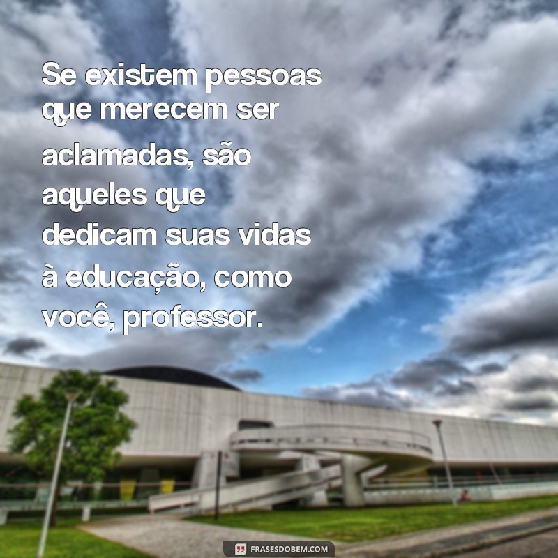 Descubra as melhores frases de homenagem ao professor e demonstre sua gratidão! 