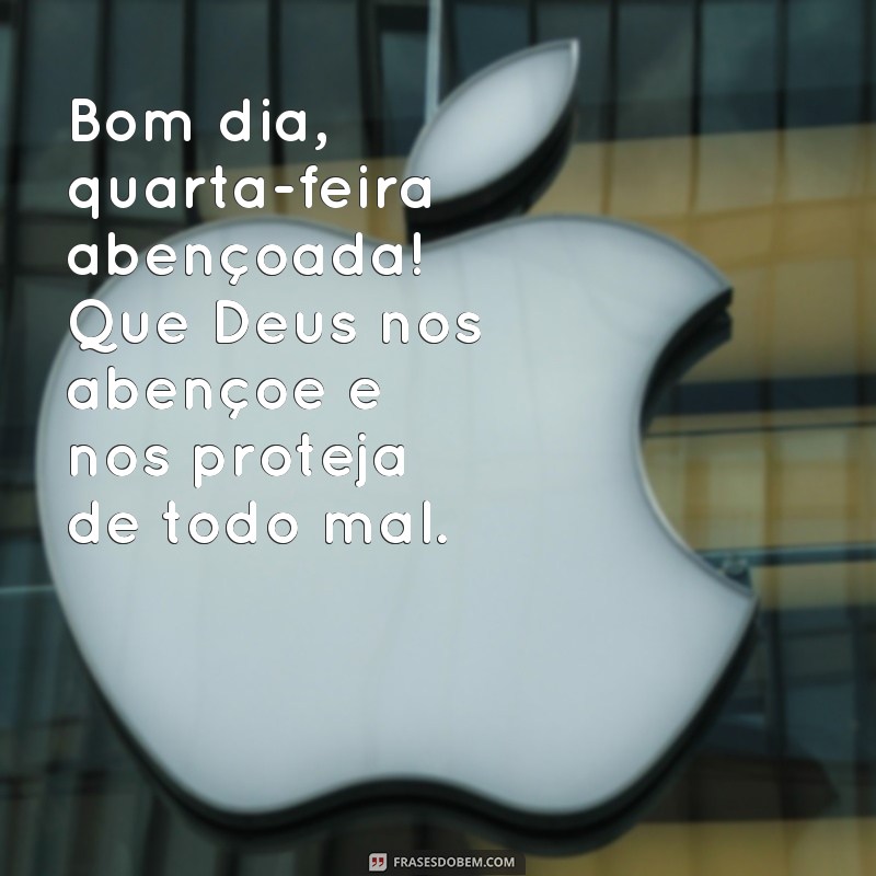 Comece sua quarta-feira com Deus: 30 frases inspiradoras para um dia abençoado 