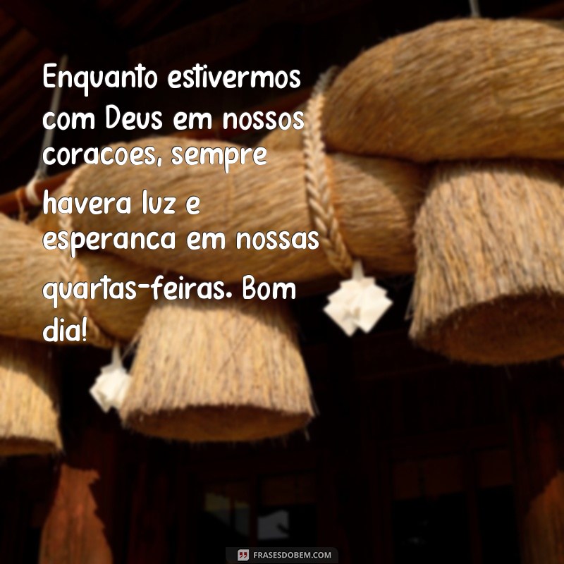 Comece sua quarta-feira com Deus: 30 frases inspiradoras para um dia abençoado 