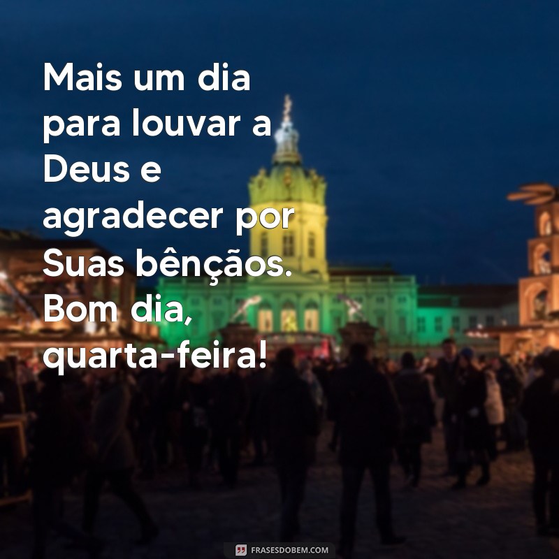 Comece sua quarta-feira com Deus: 30 frases inspiradoras para um dia abençoado 