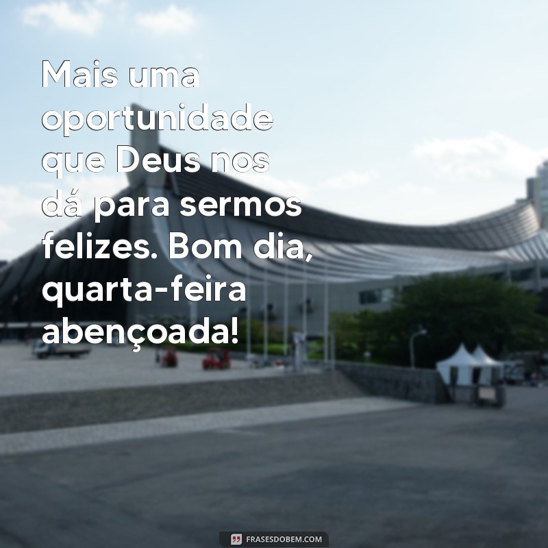 Comece sua quarta-feira com Deus: 30 frases inspiradoras para um dia abençoado 