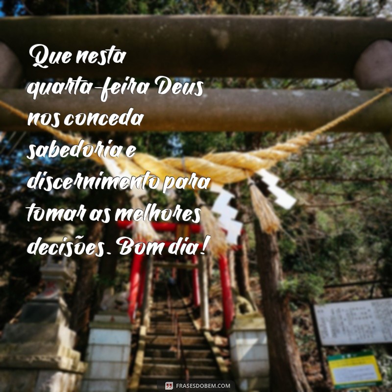 Comece sua quarta-feira com Deus: 30 frases inspiradoras para um dia abençoado 