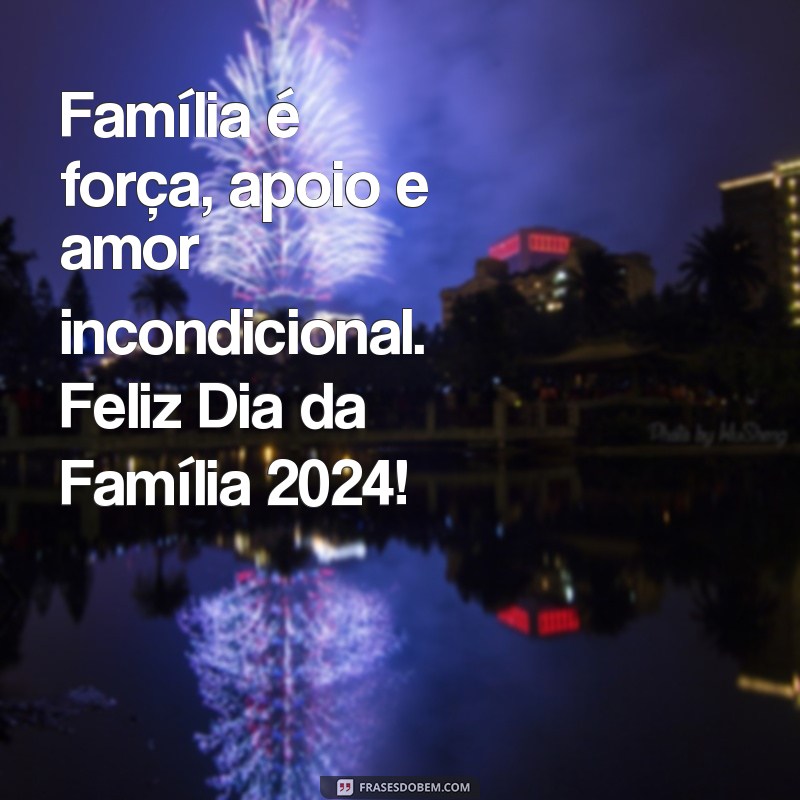 Descubra as melhores frases para celebrar o Dia da Família em 2024 