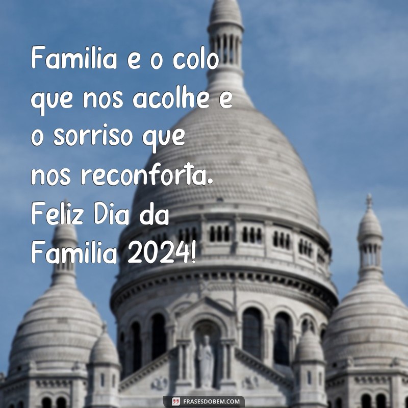 Descubra as melhores frases para celebrar o Dia da Família em 2024 