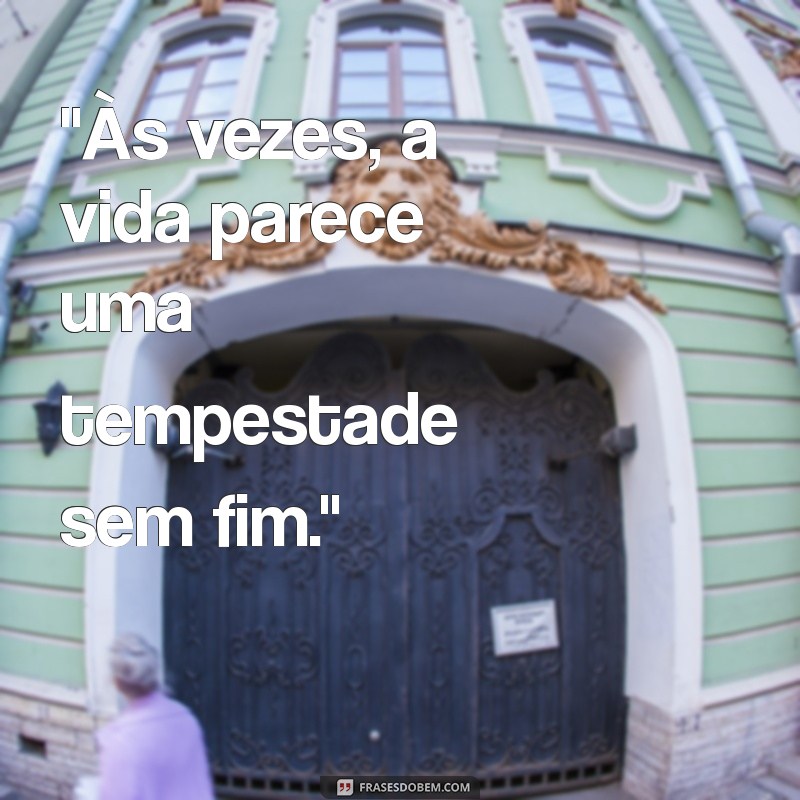 frases de fase ruim 