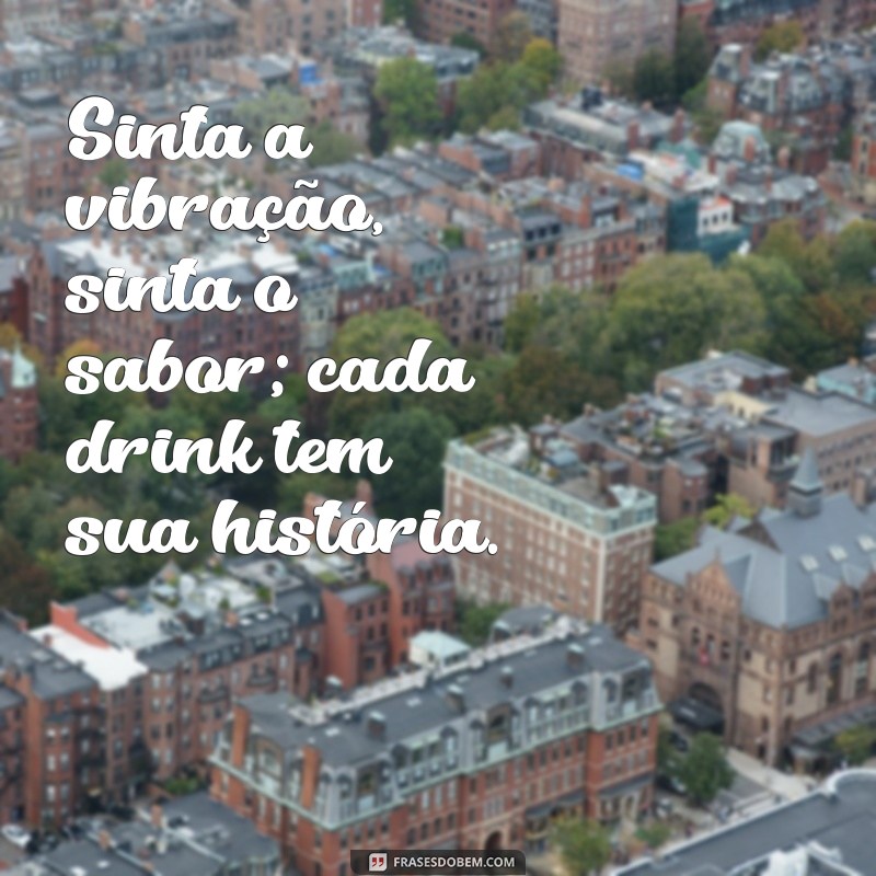 As Melhores Frases de Drinks para Animar suas Festas e Celebrar com Estilo 