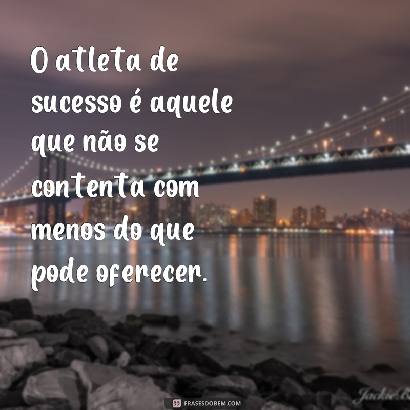 Descubra as melhores frases motivacionais de atletas para inspirar sua jornada esportiva! 