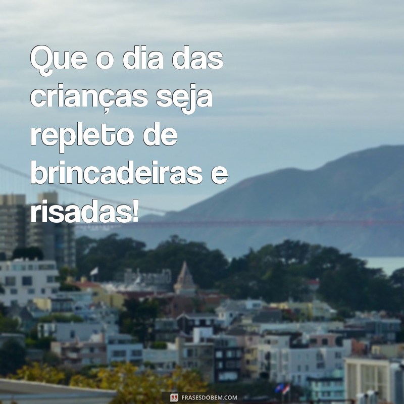 Encante as crianças com as melhores frases para o Dia das Crianças 