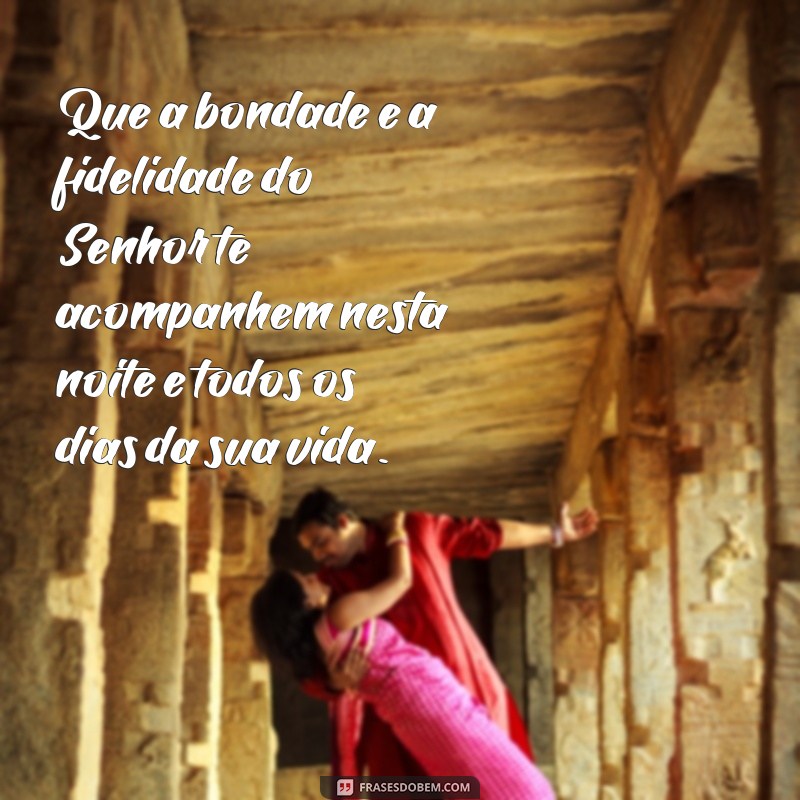 Descubra as melhores frases bíblicas de boa noite para inspirar sua jornada espiritual 