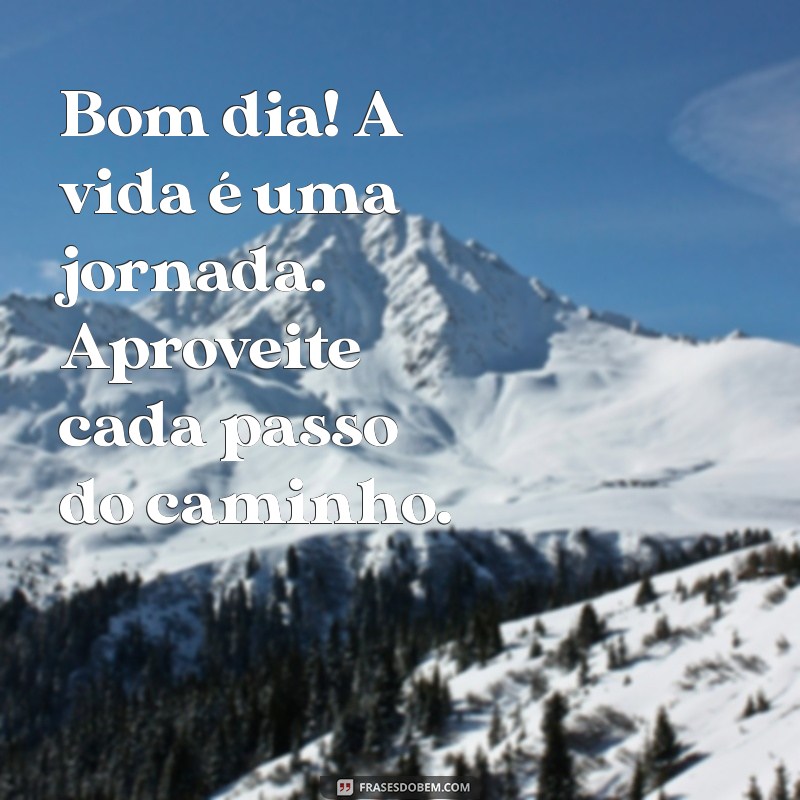 As Melhores Frases de Bom Dia para Inspirar Seu Dia 