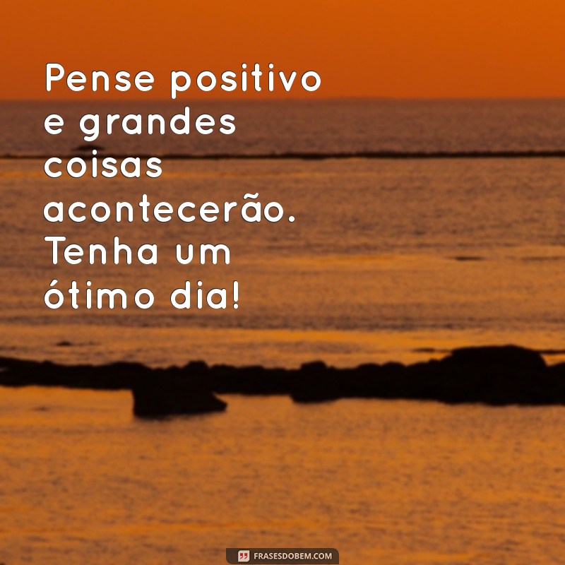 As Melhores Frases de Bom Dia para Inspirar Seu Dia 