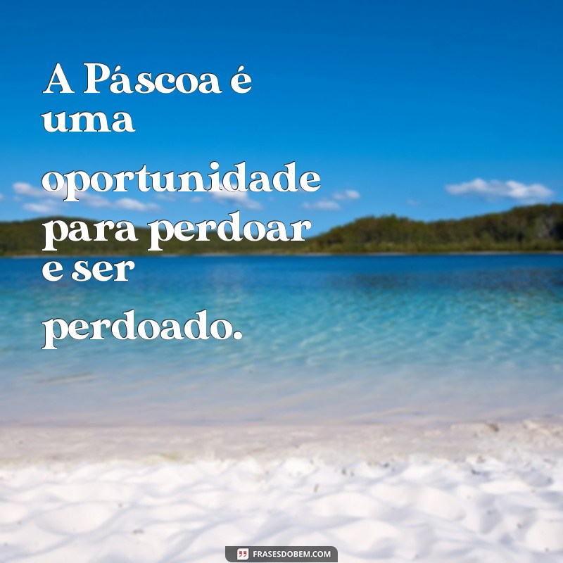 Descubra o verdadeiro significado da Páscoa através de frases inspiradoras 