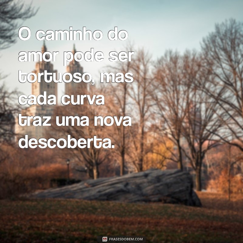 Frases Inspiradoras de Reflexão sobre o Amor para Tocar o Coração 