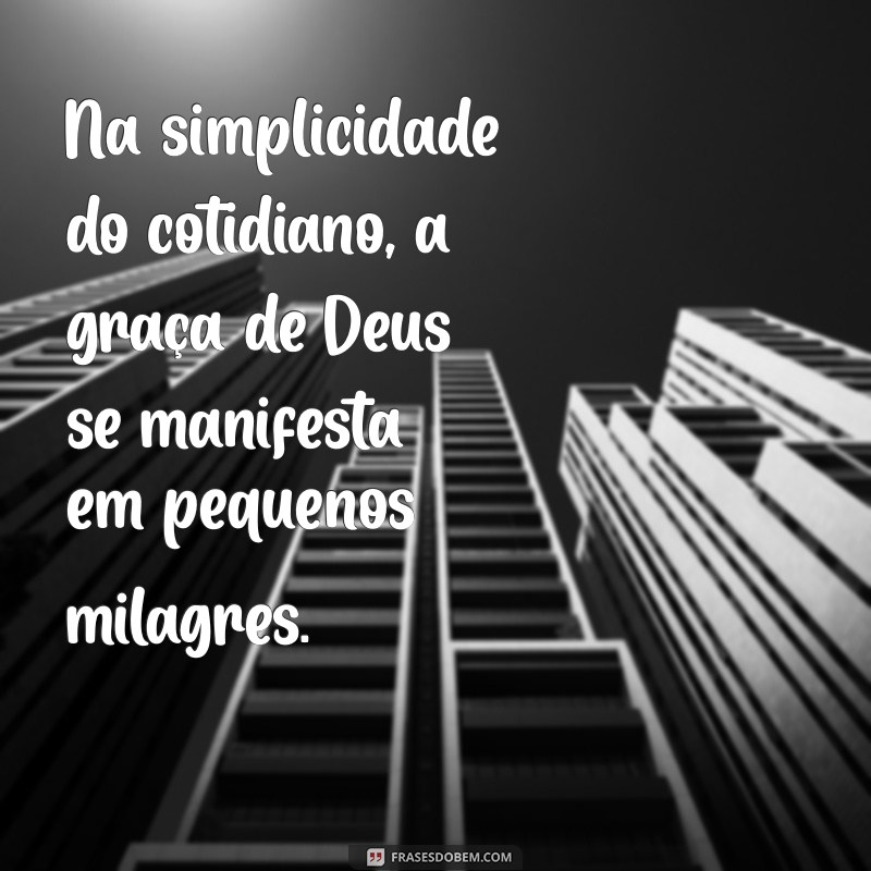 Inspire-se com 20 Frases Poderosas sobre a Graça de Deus 