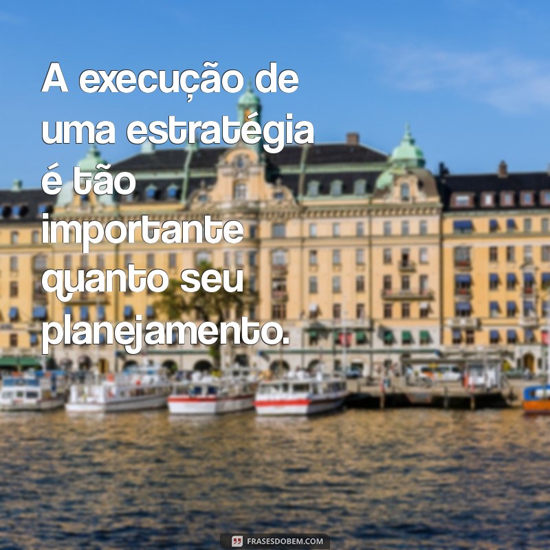 Frases Inspiradoras para Potencializar Seu Planejamento Estratégico 