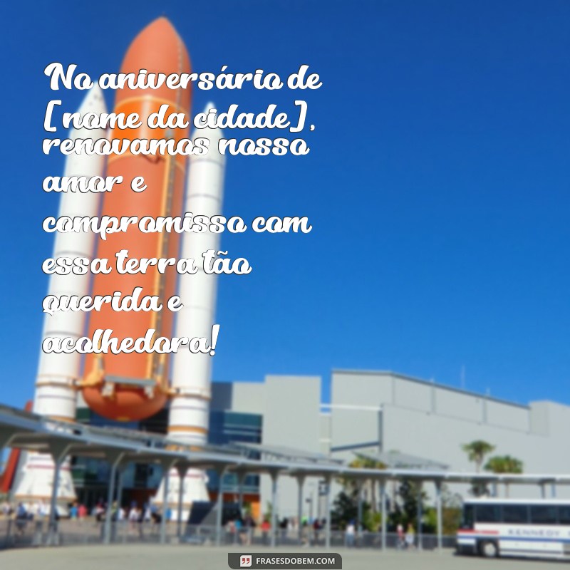 Descubra as melhores frases para comemorar o aniversário da sua cidade! 