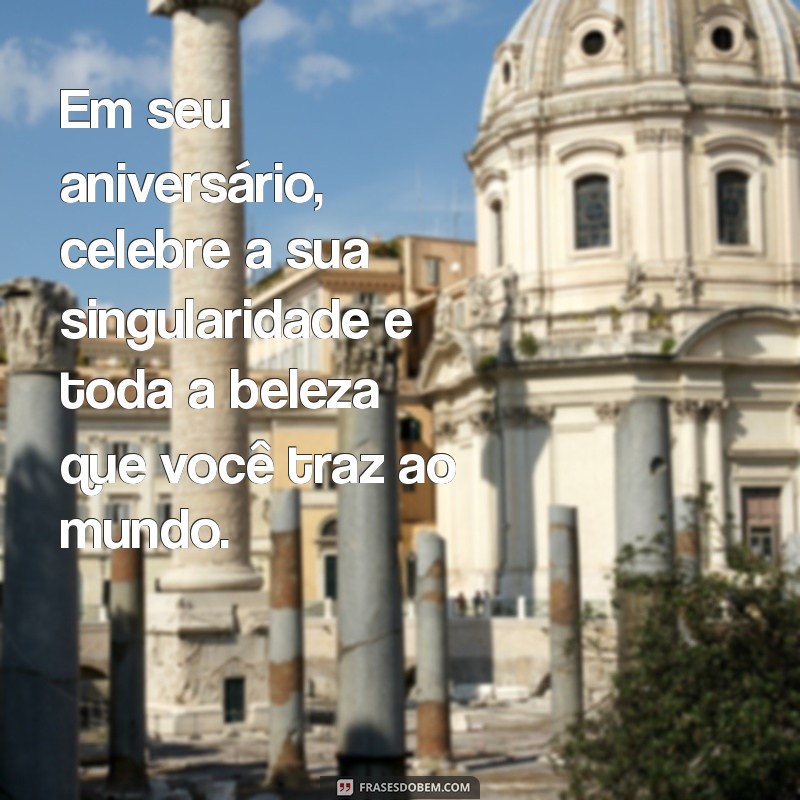 Frases de Aniversário Cheias de Carinho para Celebrar Momentos Especiais 