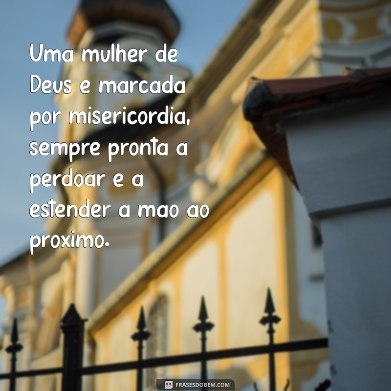 Frases Inspiradoras sobre Mulheres de Deus: Fortalecendo a Fé e a Esperança 