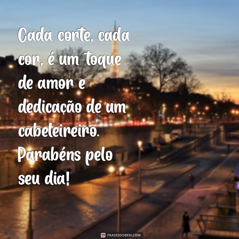 Frases Inspiradoras para Celebrar o Dia do Cabeleireiro 