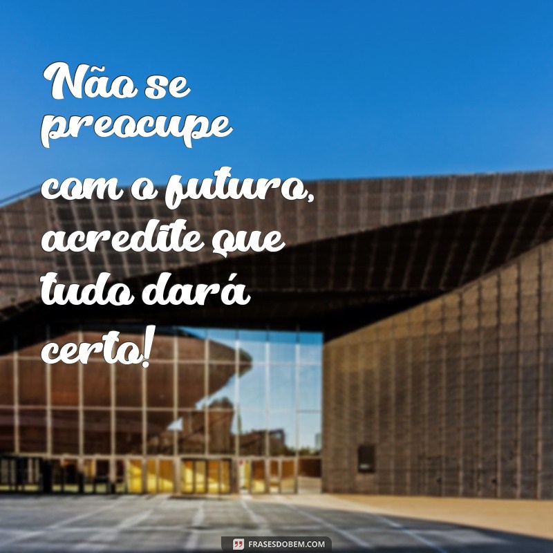 Descubra as melhores frases de otimismo para impulsionar seu 2024! 