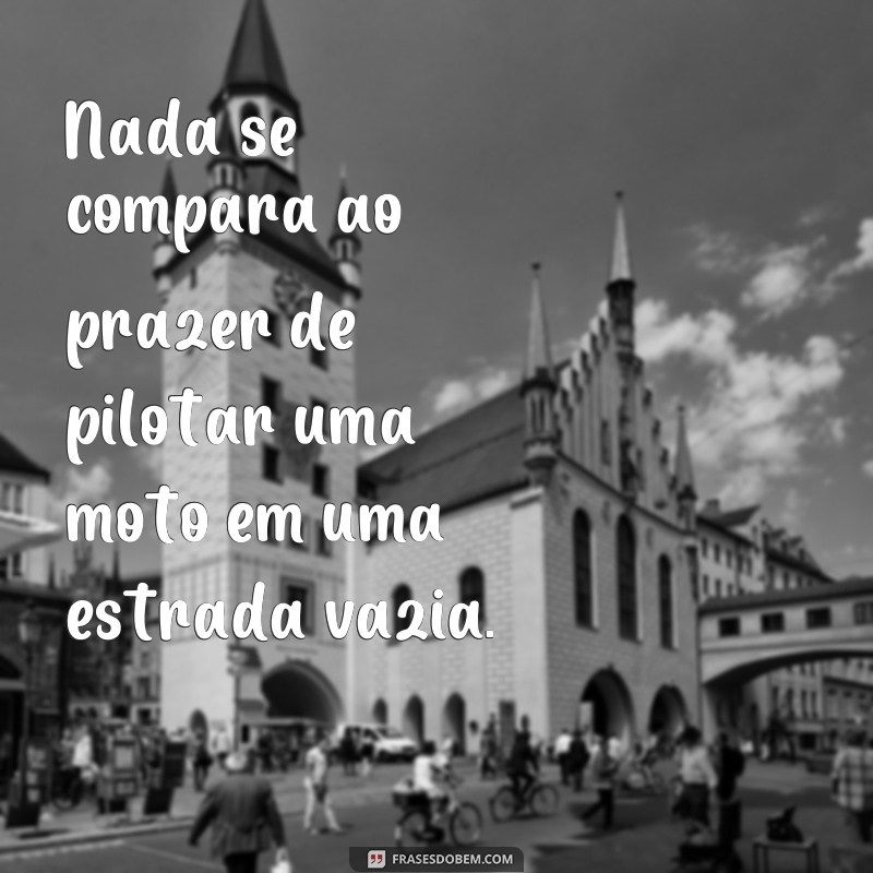 Descubra as melhores frases para inspirar seu sonho de pilotar uma moto 